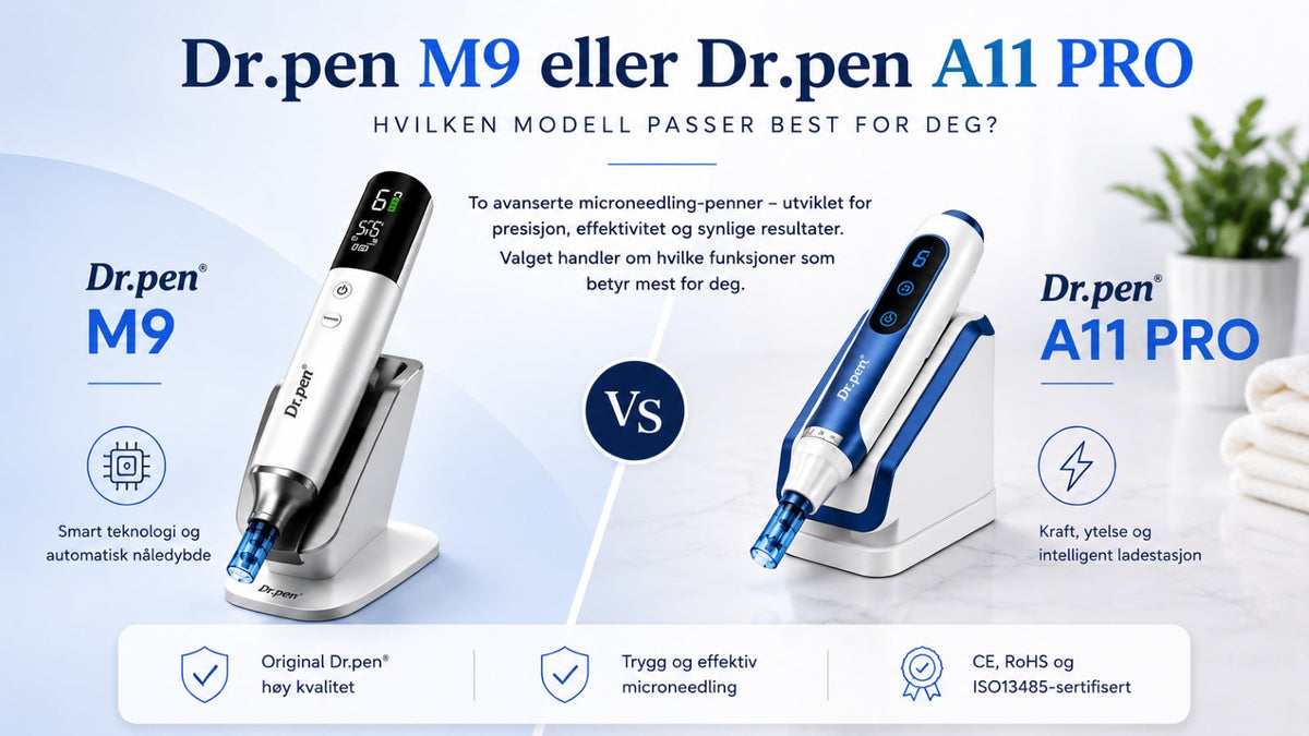 Dr.pen® M9 eller Dr.pen® A11 PRO – Hvilken modell passer best for deg?